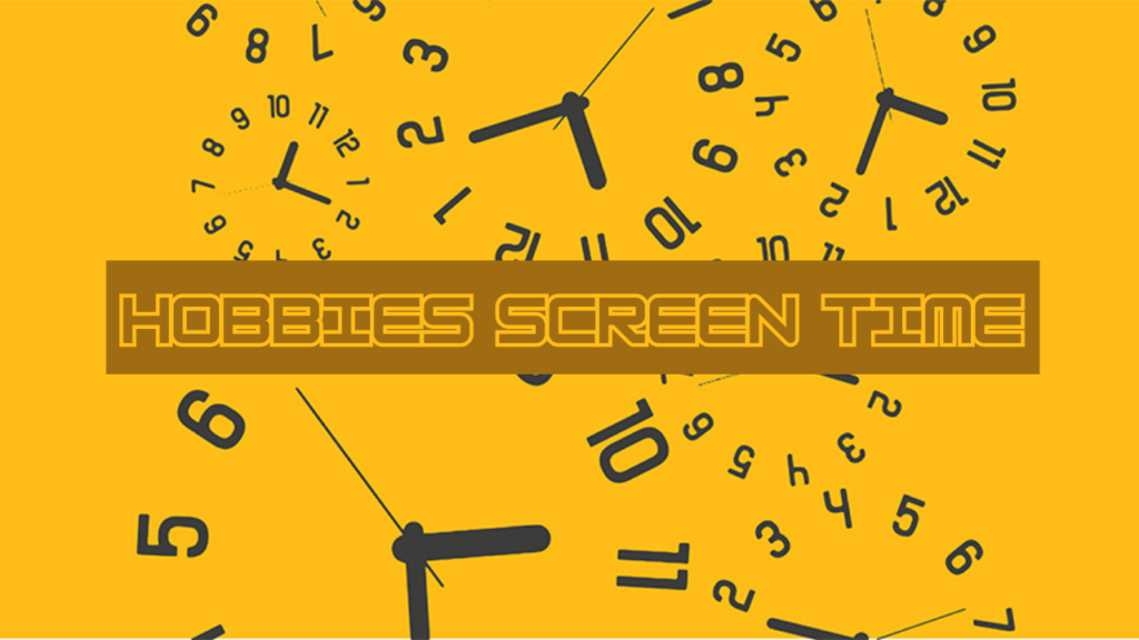 Hobbies Screen Time with Fulfilling Hobbies